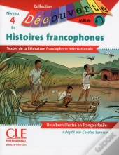 Histoires Francophones ; Niveau 4 ; B1