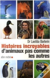 Histoires Incroyables D'Animaux Pas Comme Les Autres