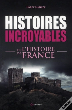 Capa do artigo Histoires Incroyables De L'Histoire De France