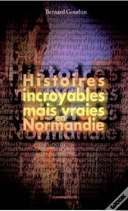 Capa do artigo Histoires Incroyables Mais Vraies En Normandie