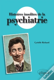 Capa do artigo Histoires Insolites De La Psychiatrie