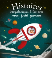 Histoires Intergalactiques A Lire Avec Mon Petit Garcon