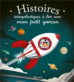 Capa do artigo Histoires Intergalactiques A Lire Avec Mon Petit Garcon