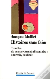 Capa do artigo Histoires Sans Faim : Troubles Du Comportement Alimentaire : Anorexie, Boulimie