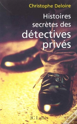 Capa do artigo Histoires Secrètes Des Détectives Privés