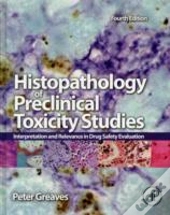 Histopathology Of Preclinical Toxicity Studies