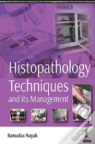 Histopathology Techniques And Its Management