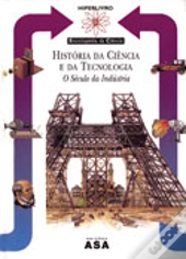 História da Ciência e da Tecnologia - O Século da Indústria