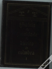 História da Faculdade de Direito de Coimbra - Vol. I