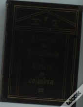 História da Faculdade de Direito de Coimbra - Vol. III