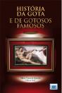 História da Gota e de Gotosos Famosos - Preview