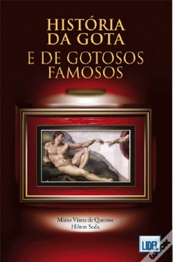 Capa do artigo História da Gota e de Gotosos Famosos