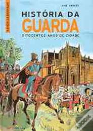 História da Guarda - Oitocentos Anos de Cidade