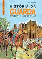 Capa do artigo História da Guarda - Oitocentos Anos de Cidade