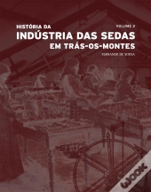 História da Indústria das sedas em Trás-os- Montes