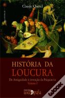 História da Loucura  - Volume I