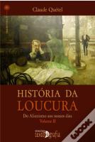 História da Loucura  - Volume II