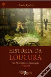 História da Loucura  - Volume II
