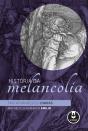 História da Melancolia - Preview