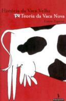 História da vaca Velha Teoria da vaca Nova