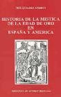 Historia De La Mística De La Edad De Oro En España Y América - Preview