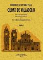 Historia De La Muy Noble Y Leal Ciudad De Valladolid (Obra Completa) - Preview