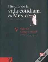Historia De La Vida Cotidiana En Mexico 
