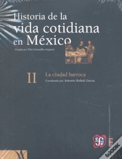 Capa do artigo Historia De La Vida Cotidiana En Mexico Ii: La Ciudad Barroca 