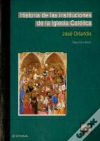 Historia De Las Insituciones De La Iglesia Católica