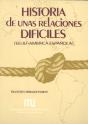 Historia De Unas Relaciones Dif¡Ciles: Ee.Uu.- América Española - Preview