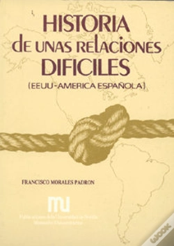 Capa do artigo Historia De Unas Relaciones Dif¡Ciles: Ee.Uu.- América Española