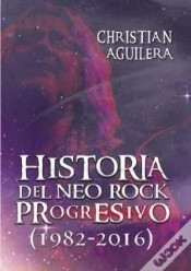Capa do artigo Historia Del Neo Rock Progresivo (1982-2016)