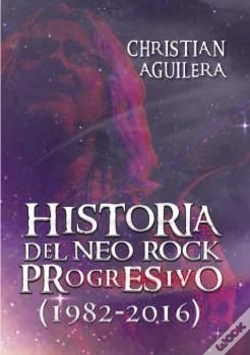 Capa do artigo Historia Del Neo Rock Progresivo (1982-2016)