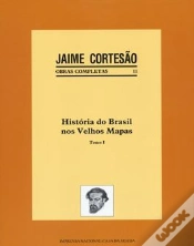 Capa do artigo História do Brasil nos Velhos Mapas - Tomo I