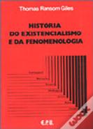 História do Existencialismo e da Fenomenologia