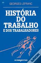 História do Trabalho e dos Trabalhadores