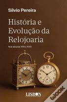 História e Evolução da Relojoaria