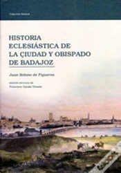 Capa do artigo Historia Eclesiastica De La Ciudady Obispado De Badajoz 
