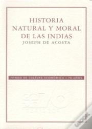Historia Natural Y Moral De Las Indias 