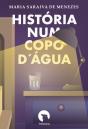 História num Copo d’Água - Preview