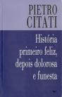 História Primeiro Feliz Depois Dolorosa e Funesta - Preview