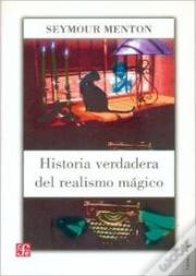 Historia Verdadera Del Realismomagico 
