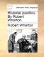 Historiæ Pueriles. By Robert Wharton. - Preview