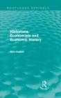 Historians, Economists, And Economic History (Routledge Revivals) - Preview