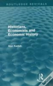 Historians, Economists, And Economic History (Routledge Revivals)