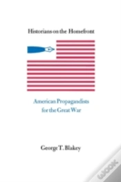Capa do artigo Historians On The Homefront: American Propagandists For The Great War
