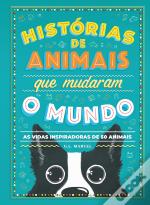 Histórias de Animais que Mudaram o Mundo