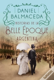 Capa do artigo Historias De La Belle Époque Argentina