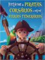Histórias de Piratas, Corsários e os Outros Heróis Temerários - Preview