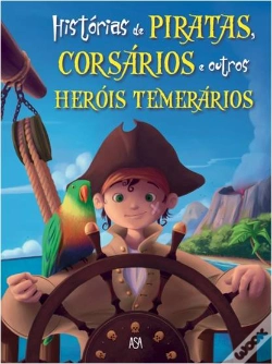 Capa do artigo Histórias de Piratas, Corsários e os Outros Heróis Temerários